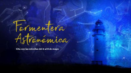 Una cita con las estrellas del 6 al 8 de mayo en Formentera