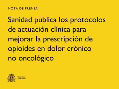 Sanidad lanza protocolos para optimizar la prescripción de opioides en dolor crónico no oncológico
